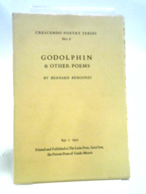 Godolphin & Other Poems. Crescendo Poetry Series No.6. Printed And Published At By Bernard Bergonzi