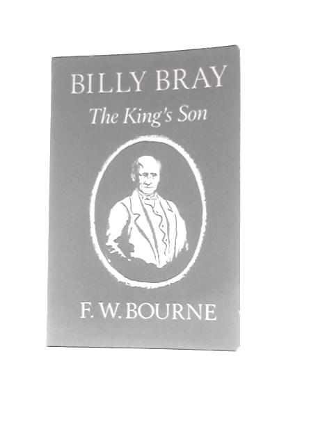 Billy Bray. The King's Son By F W.Bourne