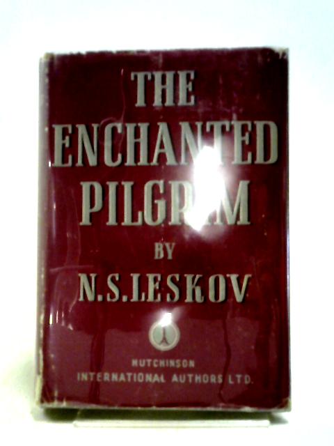 The Enchanted Pilgrim von N S Leskov