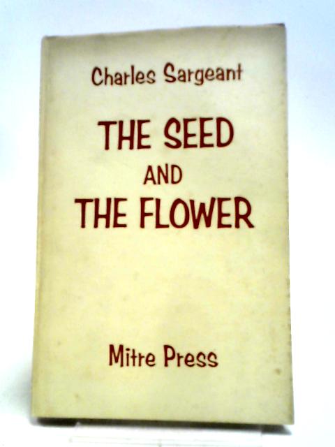 Seed And The Flower von Charles Sargeant