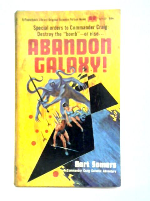 Abandon Galaxy! von Bart Somers