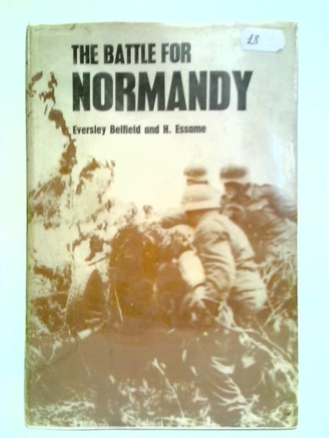 The Battle for Normandy von Eversley Belfield and H. Essame