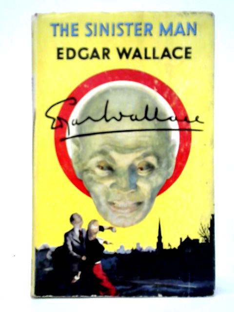 The Sinister Man By Edgar Wallace