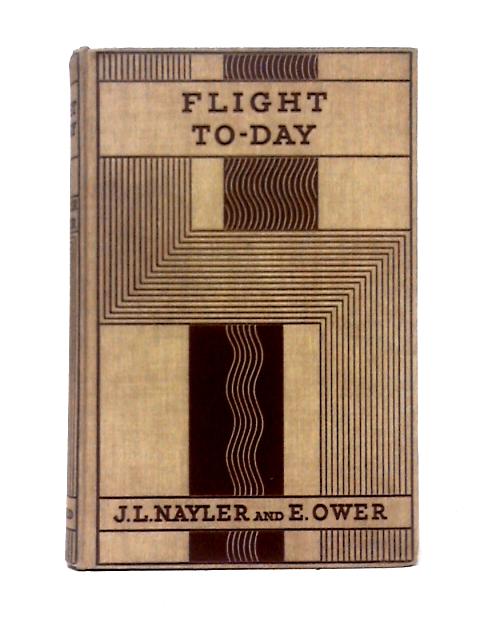 Flight To-day By J. L. Nayler & Ernest Ower