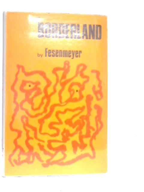 Borderland: Life Between Life and Death von Fesenmeyer