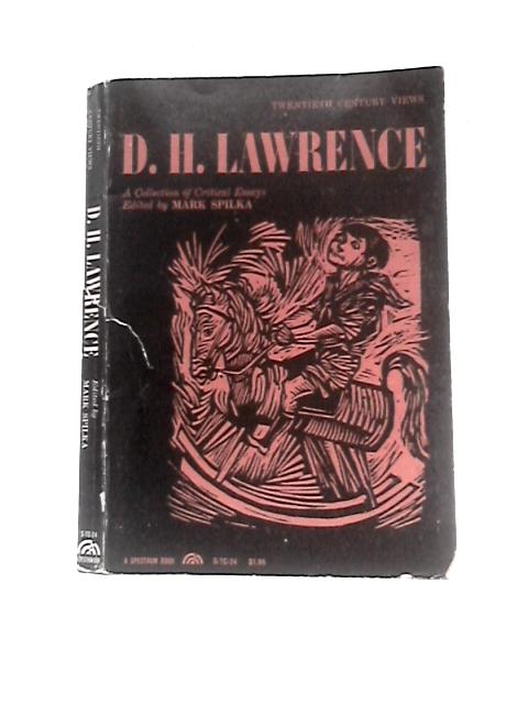 D.H.Lawrence (20th Century Views) By Mark Spilka (Ed.)