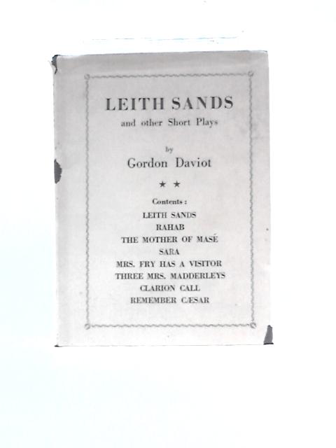 Leith Sands and Other Short Plays By Gordon Daviot