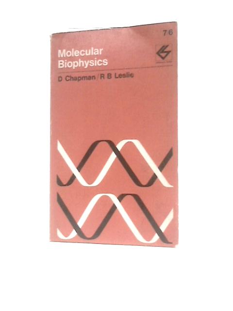 Molecular Biophysics (Contemporary Science Paperbacks) By Dennis Chapman