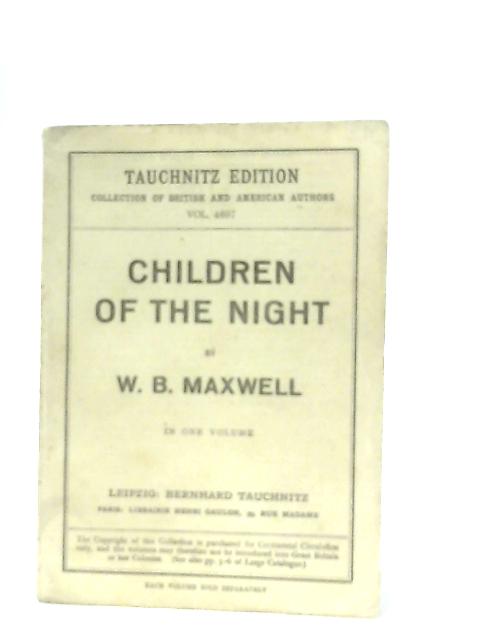 Children Of The Night By W. B. Maxwell