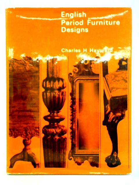 English Period Furniture Designs von Charles H. Hayward