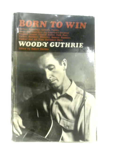 Born to Win By Woody Guthrie