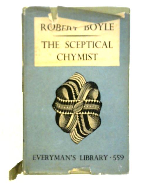 The Sceptical Chymist By Robert Boyle