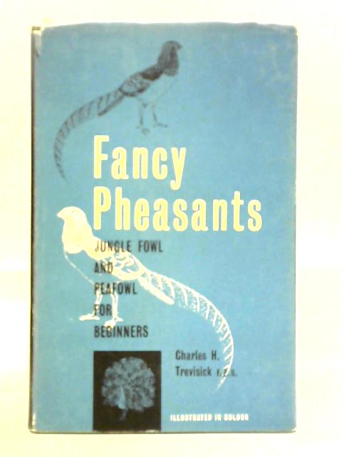 Fancy Pheasants By Charles H. Trevisick