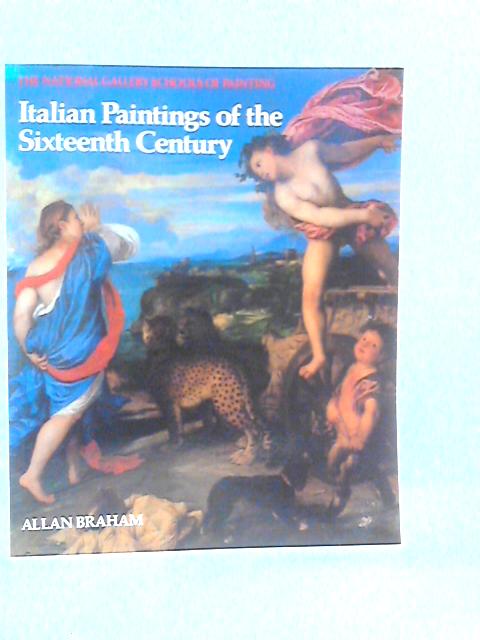 Italian Paintings of the Sixteenth Century von Allan Braham