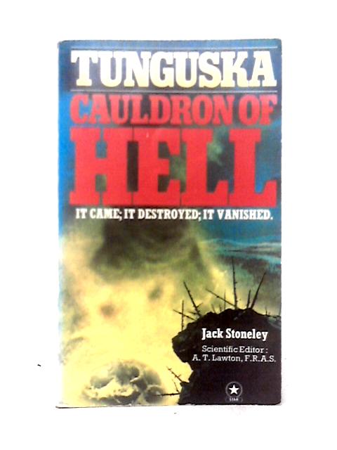 Tunguska: Cauldron of Hell By Jack Stoneley