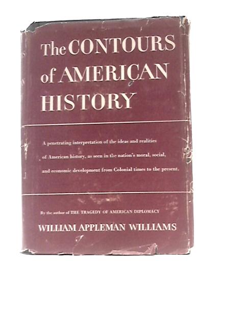 The Contours of American History By William Appleman Williams