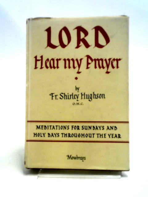 Lord, Hear My Prayer von Shirley C. Hughson