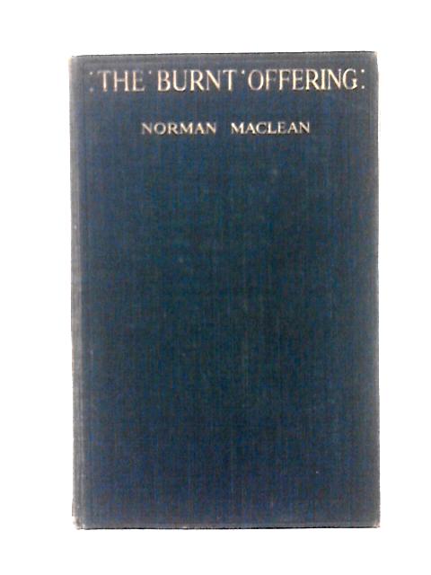 The Burnt Offering By Norman Maclean