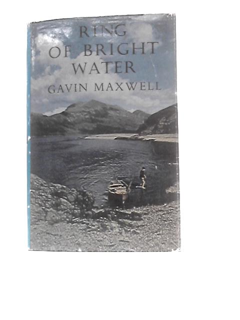 Ring of Bright Water By Gavin Maxwell