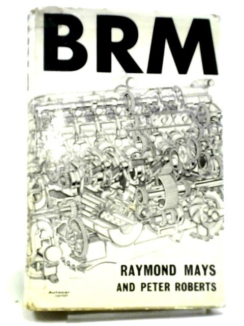 BRM By Raymond Mays, Peter Roberts