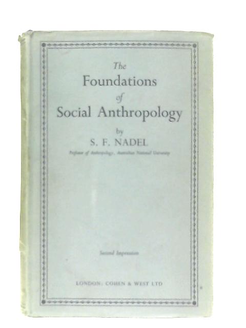 The Foundations of Social Anthropology von S. F. Nadel