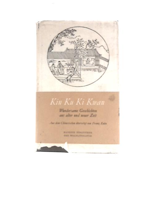 Kin Ku Ki Kwan Wundersame Geschichten Aus Alter Und Neuer Zeit By Unstated
