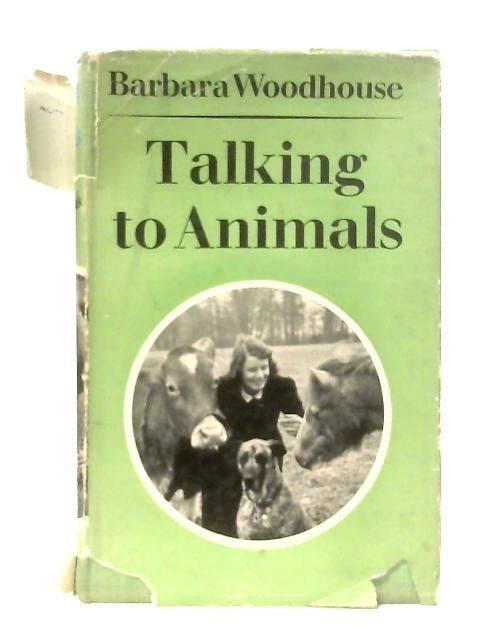 Talking to Animals von Barbara Woodhouse