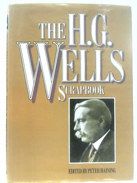 H. G. Wells Scrapbook von Peter Haining (Ed.)