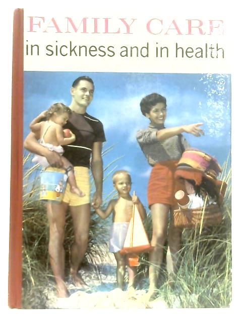 Family Care in Sickness and in Health By Anon