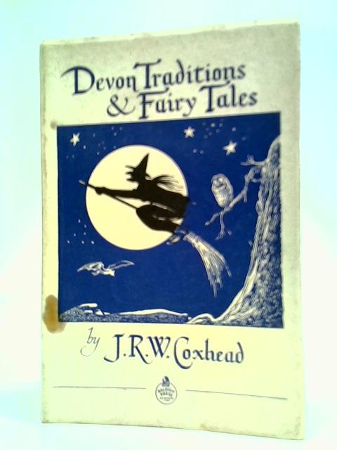 Devon Traditions And Fairy Tales By J. R. W. Coxhead