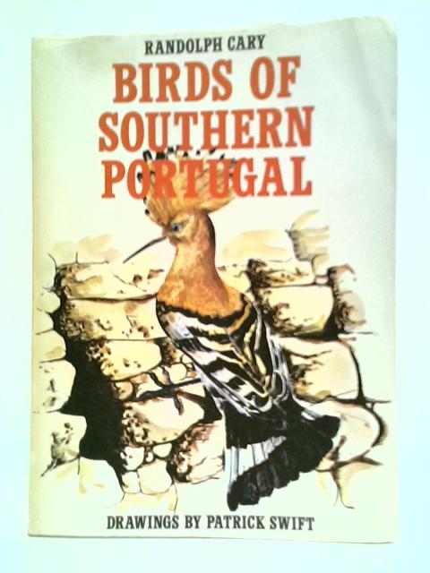 A Guide To Birds Of Southern Portugal par Randolph Cary