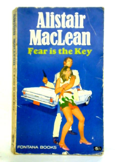 Fear is the Key By Alistair Maclean