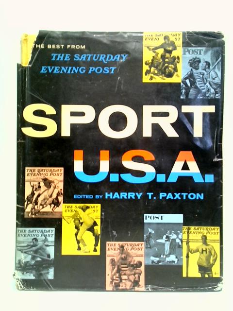 Sport U.S.A.: The Best From Saturday Evening Post By Harry T. Paxton (Editor)