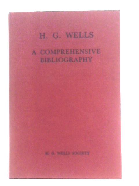 A Comprehensive Bibliography. By H.G. Wells