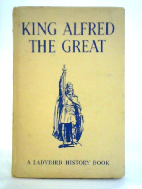 King Alfred the Great By L. Du Garde Peach