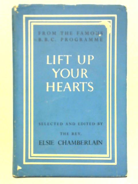 Lift Up Your Hearts By Rev. Elsie Chamberlain (Ed.)