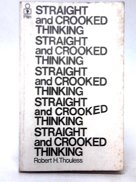 Straight and Crooked Thinking By Robert Henry Thouless