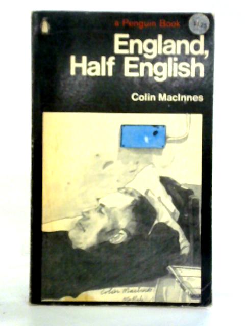 England, Half English; A Polyphoto Of The Fifties By Colin MacInnes