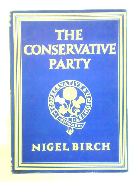 The Conservative Party von Nigel Birch