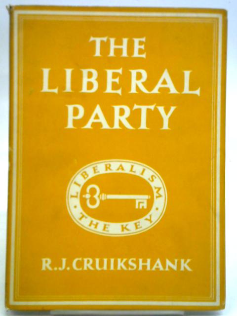 The Liberal Party von R.J. Cruikshank