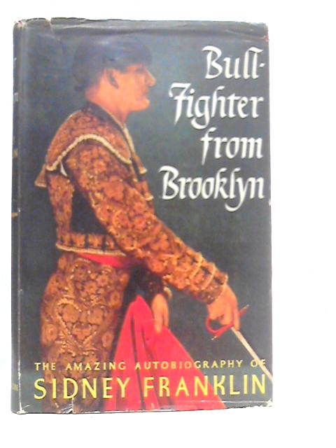 Bullfighter from Brooklyn von Sidney Franklin