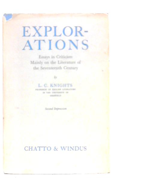 Explorations: Essays in Criticism Mainly on the Literature of the Seventeenth Century By L.C.Knights