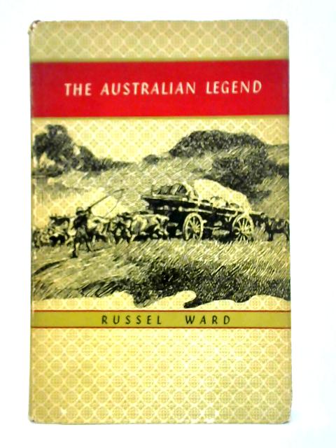 The Australian Legend By Russel Ward