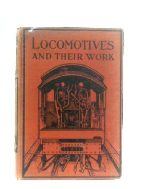 Locomotives And Their Work By Cecil J. Allen