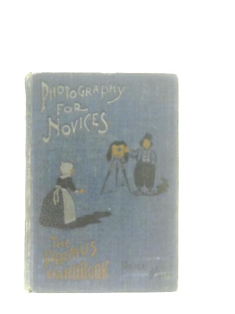 Photography for Novices. The Primus handbook By Percy Lund