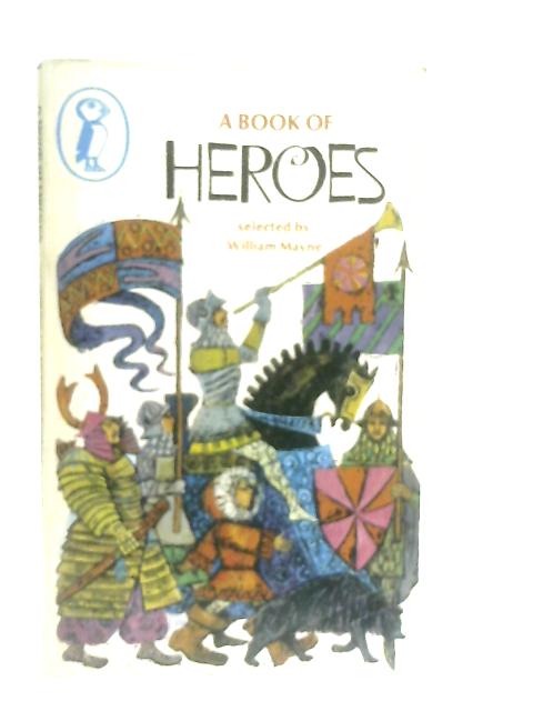 A Book of Heroes By William Mayne (Ed.)