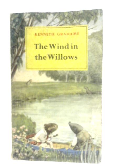 The Wind in the Willows By Kenneth Grahame