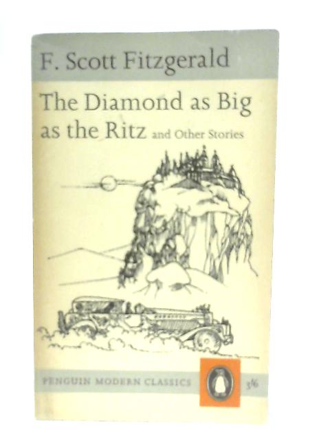 The Diamond As Big As The Ritz and Other Stories By F. Scott Fitzgerald