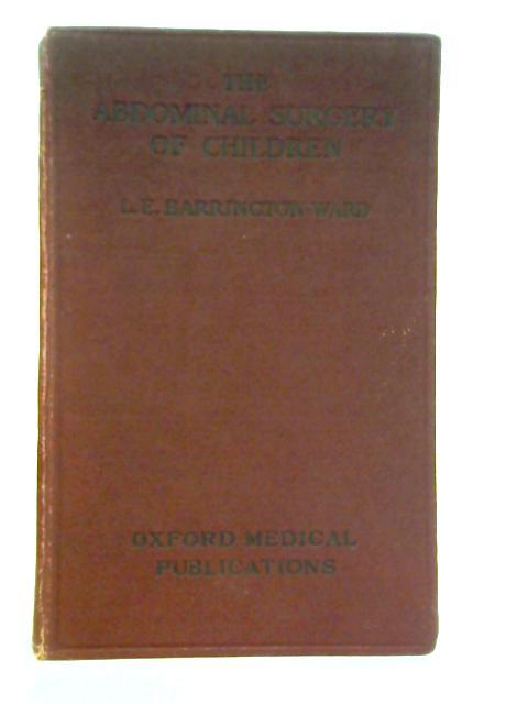 The Abdominal Surgery Of Children By L. E. Barrington-Ward