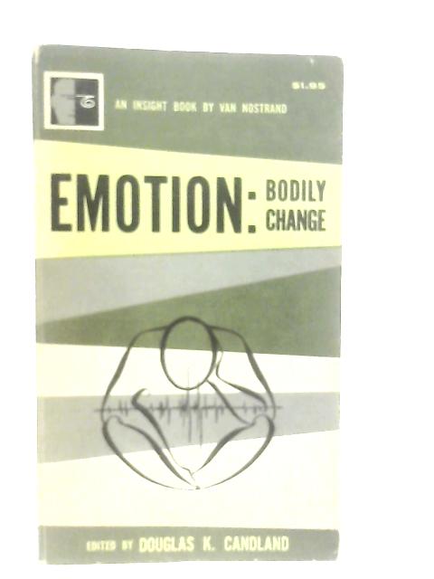 Emotion: Bodily Change By Douglas K. Candland (Ed.)